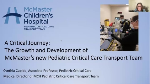 Thumbnail for A Critical Journey: The Growth and Development of McMaster’s new Pediatric Critical Care Transport Team | Dr. Cynthia Cupido | September 14, 2023