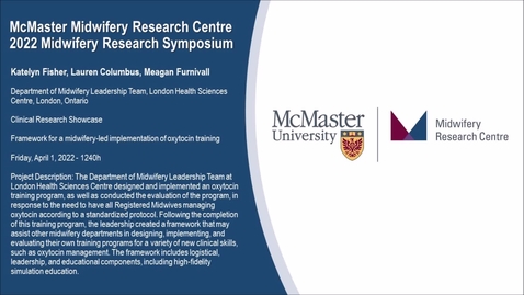 Thumbnail for Katelyn Fisher, Lauren Columbus, Meagan Furnivall - Framework for a midwifery-led implementation of oxytocin training (mmrcmidwressymp-fishercolumbusfurnivall-video-fri1apr2022)