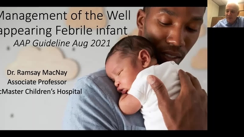 Thumbnail for Evaluation of the well looking febrile infant New AAP guideline 2021 | Dr. Ramsay MacNay | November 23, 2021