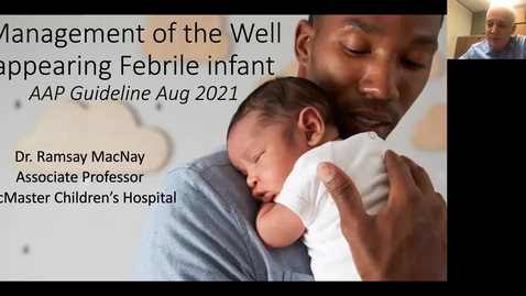 Thumbnail for entry Evaluation of the well looking febrile infant New AAP guideline 2021 | Ramsay MacNay (November 23, 2021)