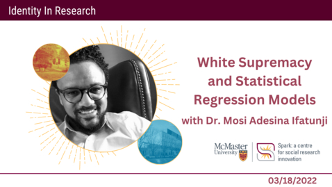 Thumbnail for entry White Supremacy and Statistical Regression Models with Dr. Mosi Adesina Ifatunji – Identity In Research