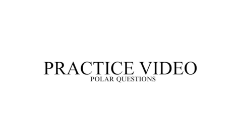 Thumbnail for Practice: Polar Questions