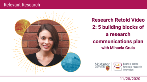 Thumbnail for Research Retold Video 2:  5 building blocks of a research communications plan