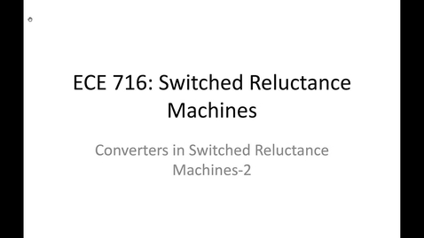 Thumbnail for 09_ECE716_Converters in SRM_02