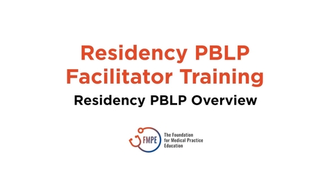 Thumbnail for Residency PBLP Facilitator Training - Video 1 of 3