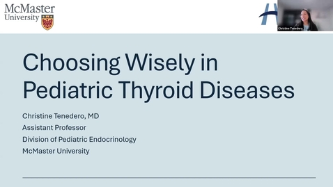 Thumbnail for Choosing Wisely in Pediatric Thyroid Disease | Dr. Christine Tenedero | April 3, 2025