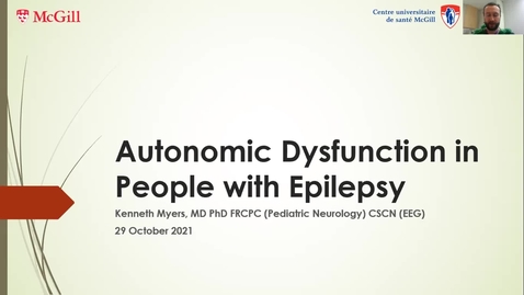 Thumbnail for Autonomic System and Epilepsy, Dr. Ken Myers, October 29 2021