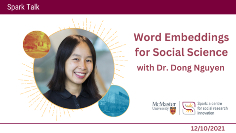 Thumbnail for entry Word Embeddings for Social Science with Dr. Dong Nguyen – Spark Talks