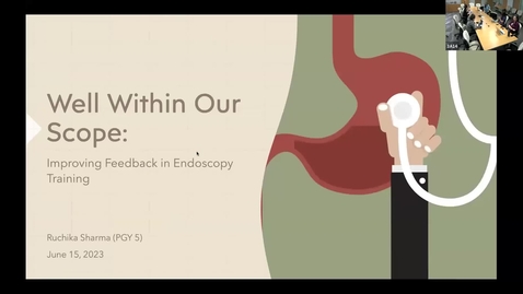 Thumbnail for “Well Within Our Scope – Improving Feedback within Endoscopy Training”  | Dr. Ruchika Sharma | June 15, 2023