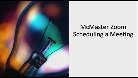 Thumbnail for Schedule a Meeting in the McMaster Zoom Online Portal