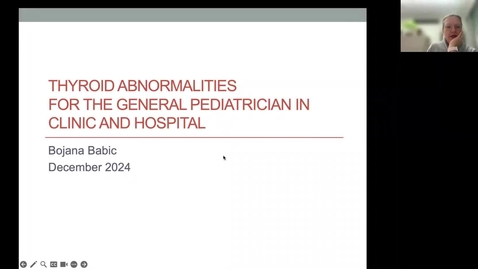 Thumbnail for Thyroid Disorders for the General Pediatrician on a Busy Ward and Clinic | Dr. Bojana Babic | December 10, 2024