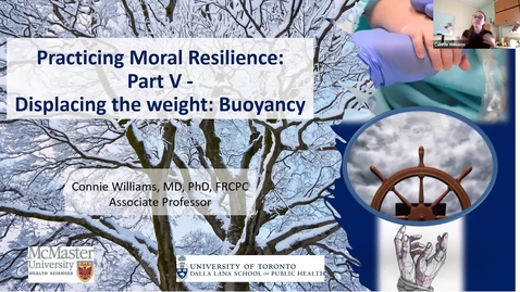 Thumbnail for entry Practicing Moral Resilience Part 5: Displacing the weight - Buoyancy | Dr. Connie Williams | February 16, 2023