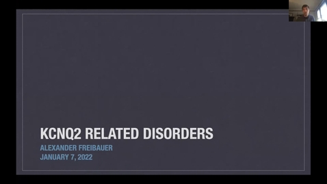 Thumbnail for entry KCNQ2 Related Disorders, Dr. Alexander Freibauer, Jan 7 2022