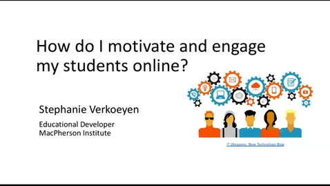 Thumbnail for entry Motivating and Engaging Students Online