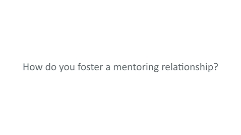 Thumbnail for How To Foster A Mentoring Relationship