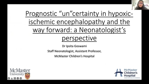 Thumbnail for entry Prognostic Uncertainty in Hypoxic Ischemic Encephalopathy and the Way Forward, Ipsita Goswami, Jan 21 2022