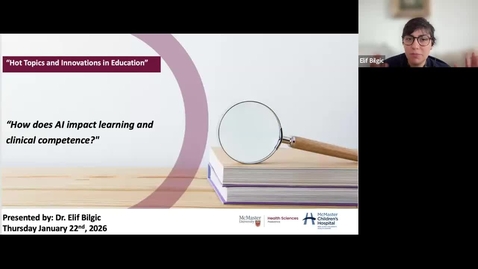 Thumbnail for How does AI impact learning and clinical competence? | Dr. Elif Bilgic | January 22, 2026