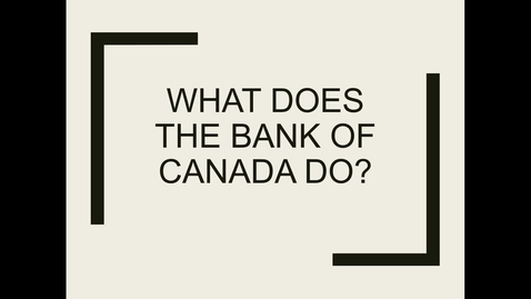 Thumbnail for entry 10 what does the bank of canada do