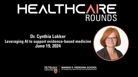 Thumbnail for AI in Healthcare Rounds with Dr. Cynthia Lokker - June 19, 2024