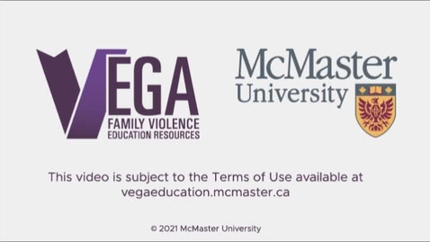 Thumbnail for VEGA Project, McMaster University Video: How to ask about potential child maltreatment and respond safely—children’s exposure to intimate partner violence