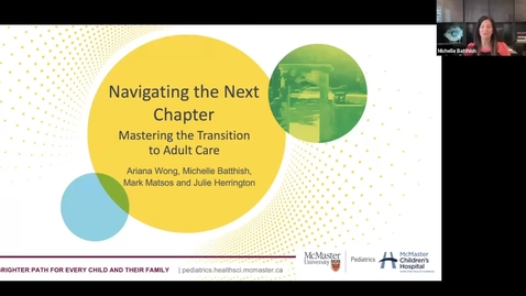 Thumbnail for entry Navigating the Next Chapter: Mastering the Transition to Adult Care | Dr. Michelle Batthish, Dr. Mark Matsos, Julie Herrington &amp; Ariana Wong | August 24, 2023