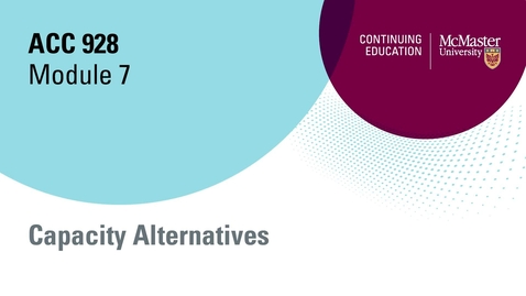 Thumbnail for Module 7, capacity alternatives, open, 2023.mp4