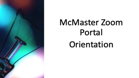 Thumbnail for entry McMaster Zoom Portal Orientation