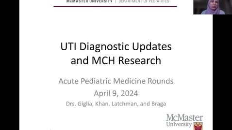 Thumbnail for UTI Diagnostic Updates and MCH Research | Drs. Luis Braga, Lucy Giglia, Sarah Khan, Andrew Latchman | April 9, 2024