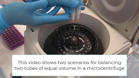 Thumbnail for Balancing tubes in a microcentrifuge