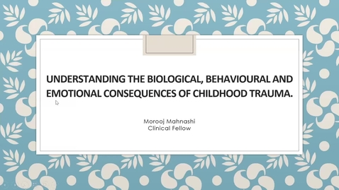 Thumbnail for Understanding the Behavioural and Emotional Consequences of Childhood Trauma | Dr. Morooj Mahnashi | April 3, 2023