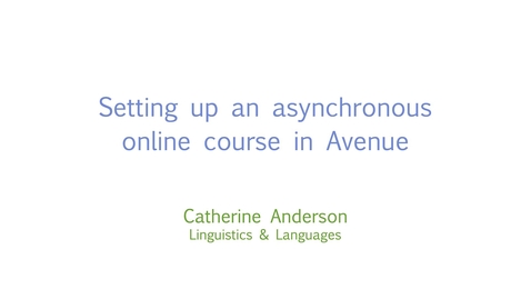 Thumbnail for entry Setting up an asynchronous online course in Avenue