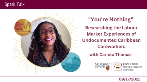 Thumbnail for &quot;You're Nothing&quot; - Researching the Labour Market Experiences of Undocumented Caribbean Careworkers with Carieta Thomas