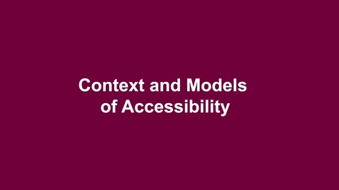 Thumbnail for entry Context and Models of Accessibility