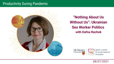 Thumbnail for “Nothing About Us Without Us”: Ukrainian Sex Worker Politics with Dafna Rachok