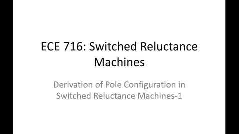 Thumbnail for entry 04_ECE716_Derivation of pole configuration in SRM_01