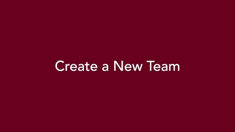 Thumbnail for Microsoft Teams: Create a New Team