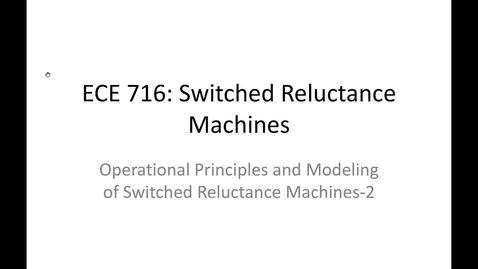 Thumbnail for 03_ECE716_Operational Principles of SRM_02