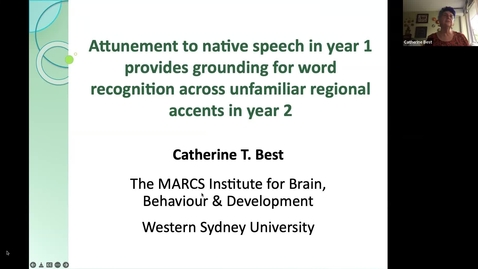 Thumbnail for ARiEAL Speaker Series - Attunement to native speech in year 1 provides grounding for recognition of familiar words across unfamiliar regional accents in year 2 (by Dr. Catherine Best, February 7, 2022)