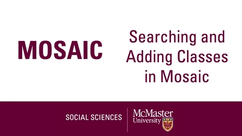 Thumbnail for Searching For &amp; Adding Classes in Mosaic