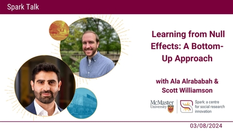 Thumbnail for entry Learning from Null Effects: A Bottom-Up Approach with Ala' Alrababa'h and Scott Williamson