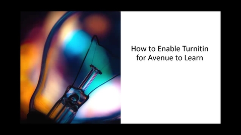 Thumbnail for entry How to Enable Turnitin on Avenue to Learn