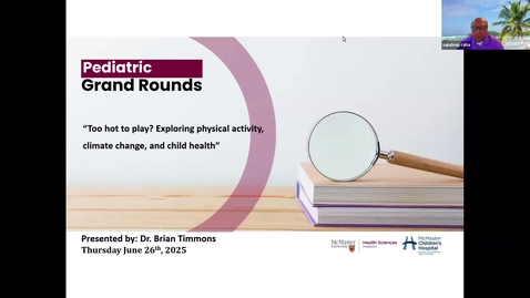 Thumbnail for Too hot to play? Exploring physical activity, climate change, and child health | Dr. Brian Timmons | June 26, 2025