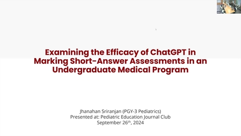 Thumbnail for Examining the Efficacy of ChatGPT in Marking Short-Answer Assessments in an Undergraduate Medical Program | Dr. Jhanaham Sriranjan | September 26, 2024