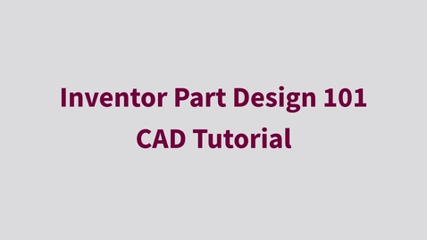 Thumbnail for Inventor Part Design 101 - CAD Tutorial