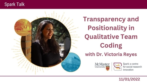 Thumbnail for entry Transparency and Positionality in Qualitative Team Coding with Dr. Victoria Reyes – Spark Talks