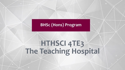 Thumbnail for HTHSCI 4TE3 - The Teaching Hospital