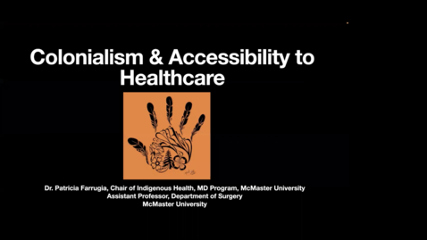 Thumbnail for entry Bridging the Gap: Medical Colonialism and Accessibility to Healthcare | Dr. Patricia Farrugia | September 29, 2022