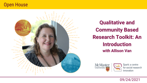 Thumbnail for Qualitative and Community Based Research Toolkit: An Introduction with Allison Van – Open House Fall 2021