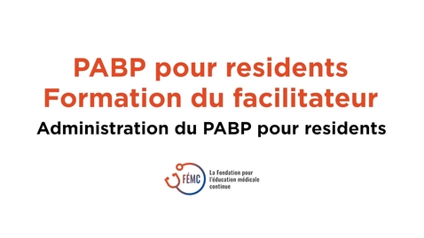 Thumbnail for PABP pour résidents - Formation du facilitateur - Vidéo 3 sur 3