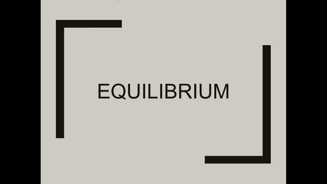 Thumbnail for entry 3 equilibrium